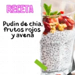 Pudin de chía, avena y frutos rojos