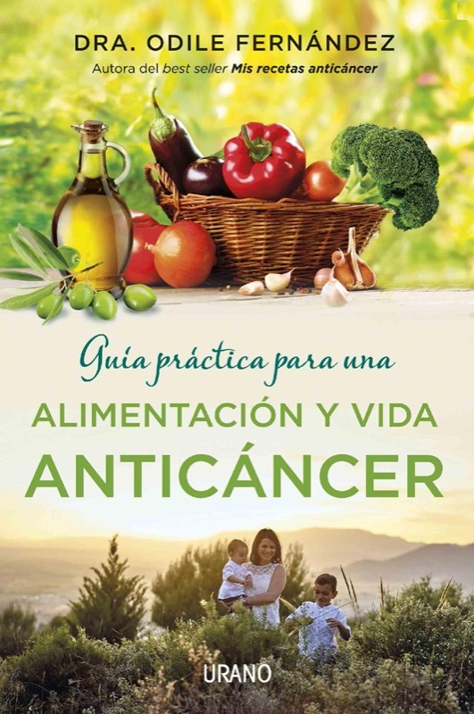 Guía práctica de Alimentación anticáncer — libro de la Dra. Odile Fernández