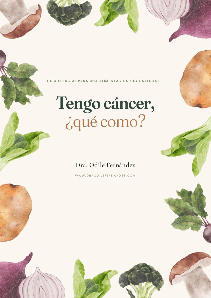 Tengo cáncer, ¿qué como? — libro de la Dra. Odile Fernández