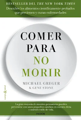 Comer para no morir: el libro del Dr. Greger